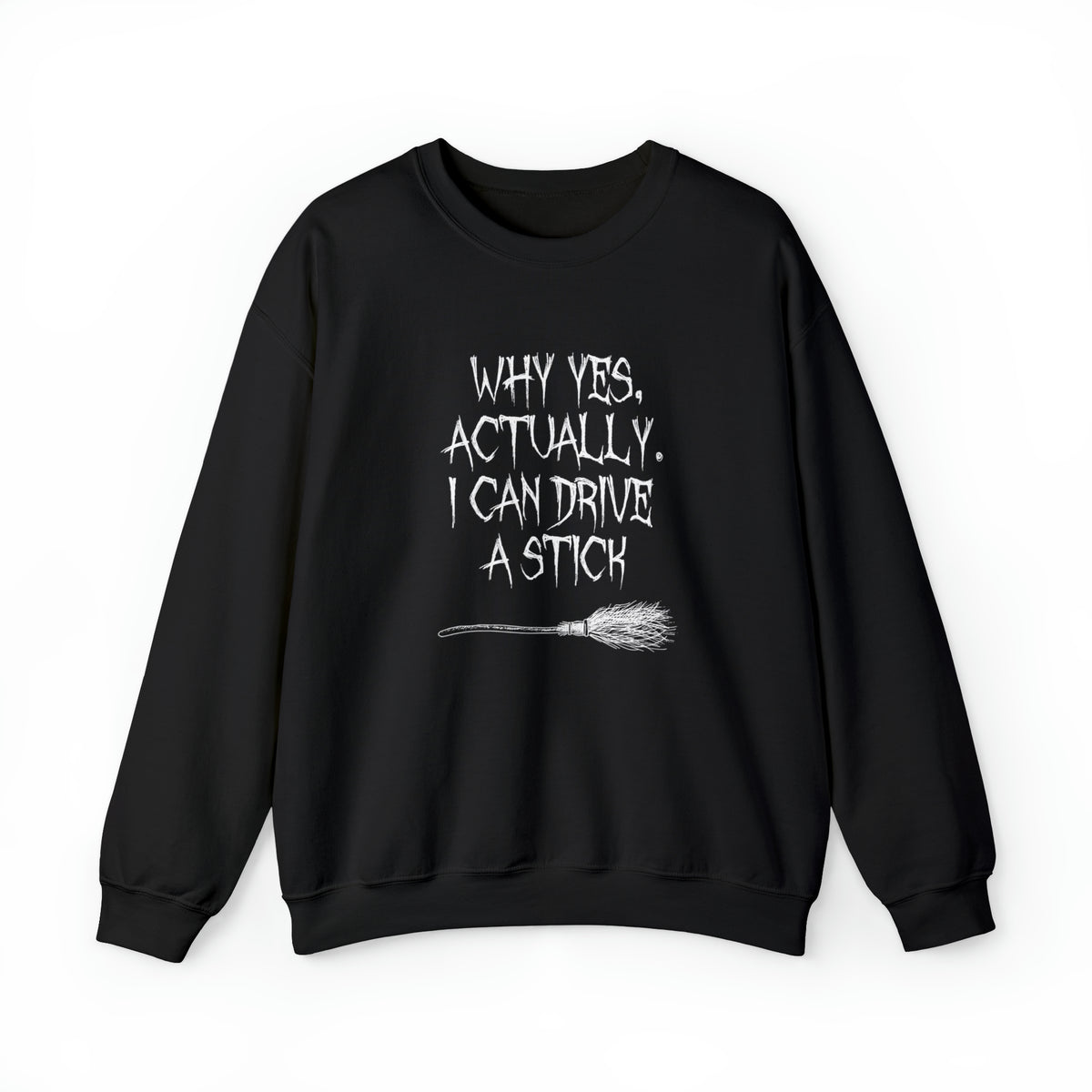 Why Yes, Actually - I Can Drive A Stick Crewneck Sweatshirt