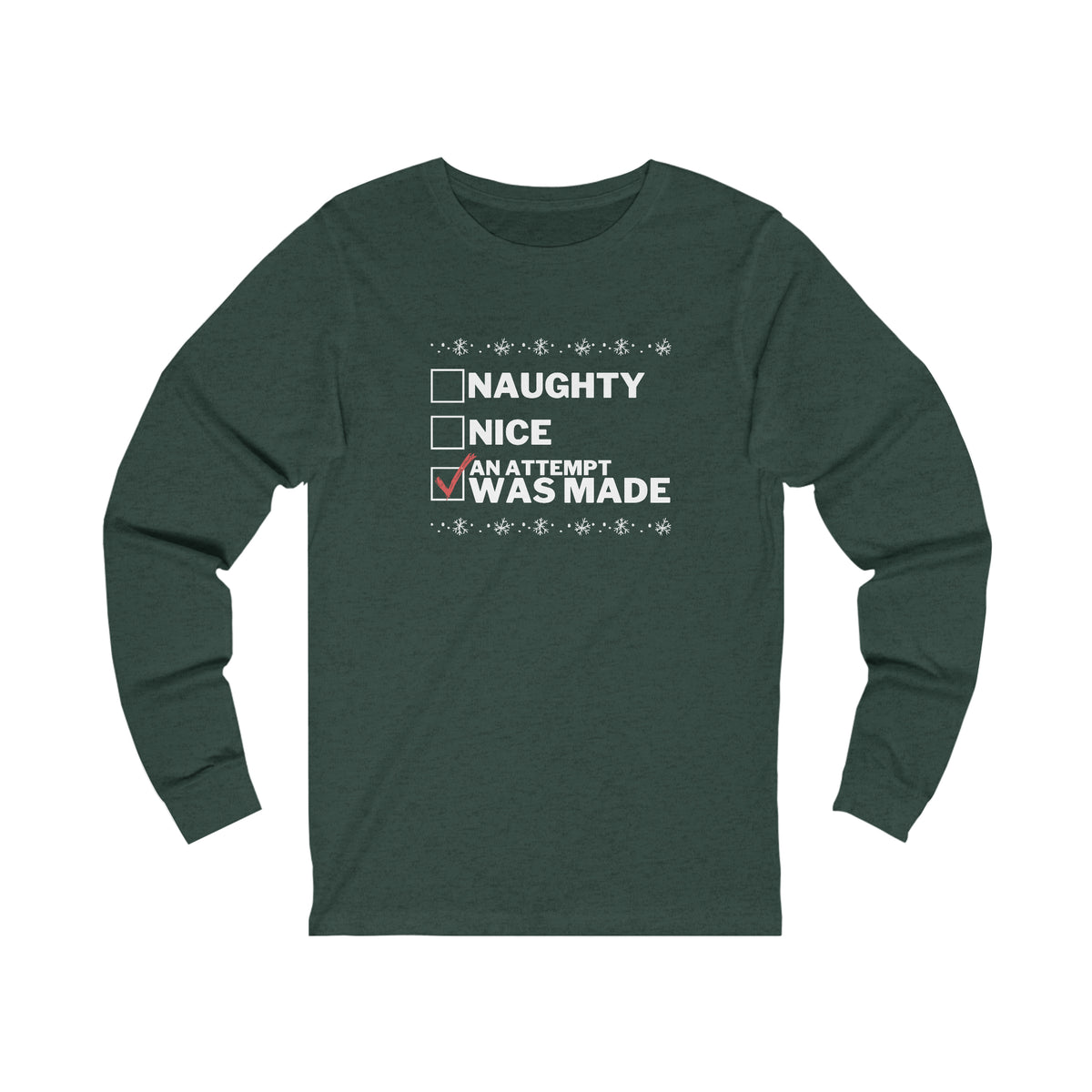 Naughty, Nice, An Attempt Was Made Long Sleeve Tee