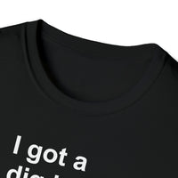 I Got A Dig Bick Men's T-shirt