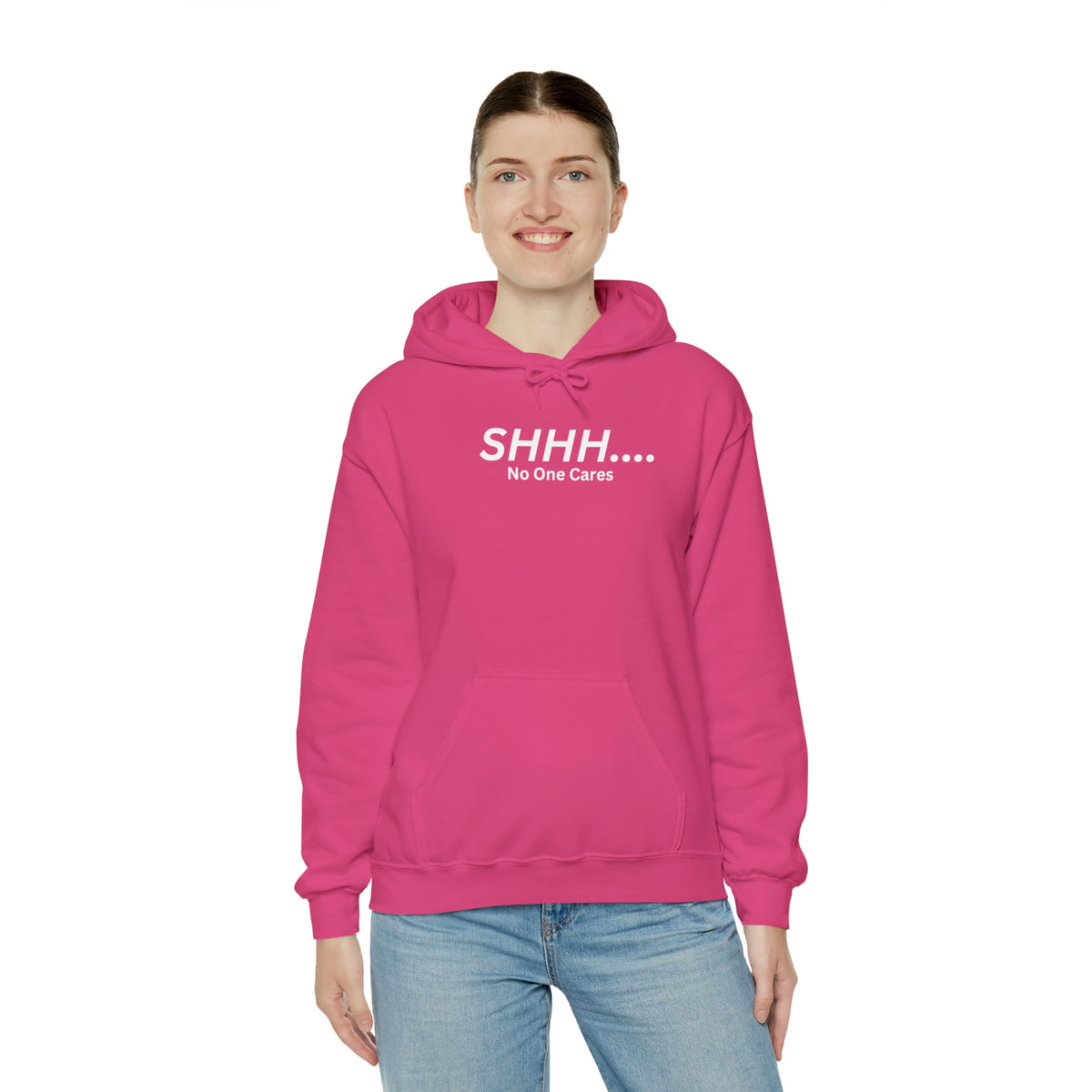 SHHH..No One Cares Hooded Sweatshirt