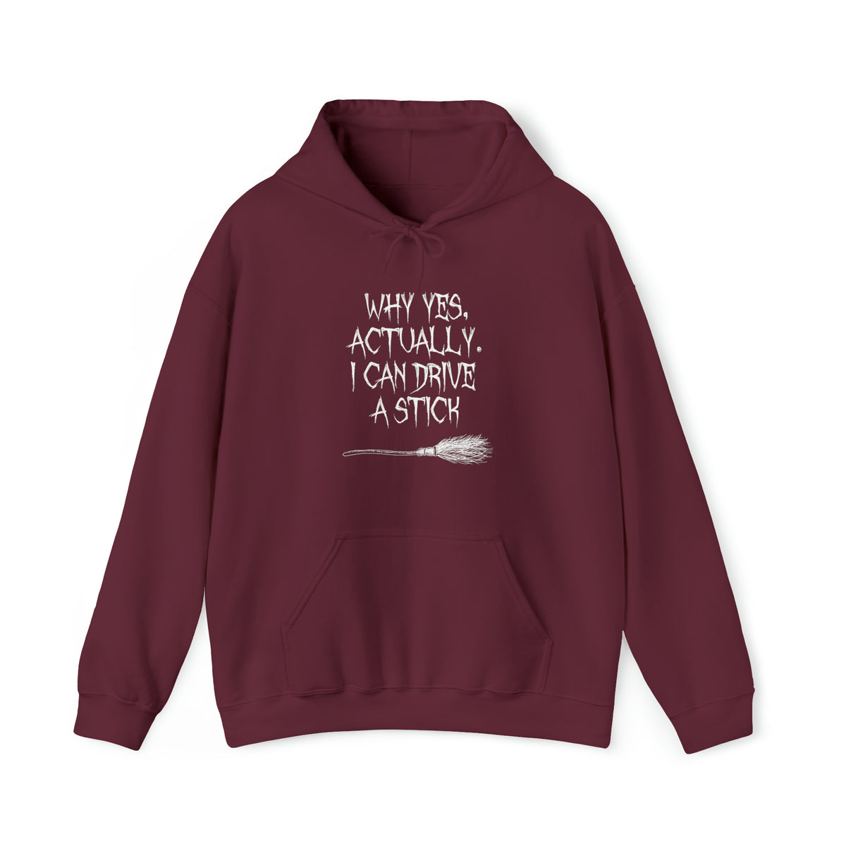 Why Yes, Actually - I Can Drive A Stick Unisex Hooded Sweatshirt