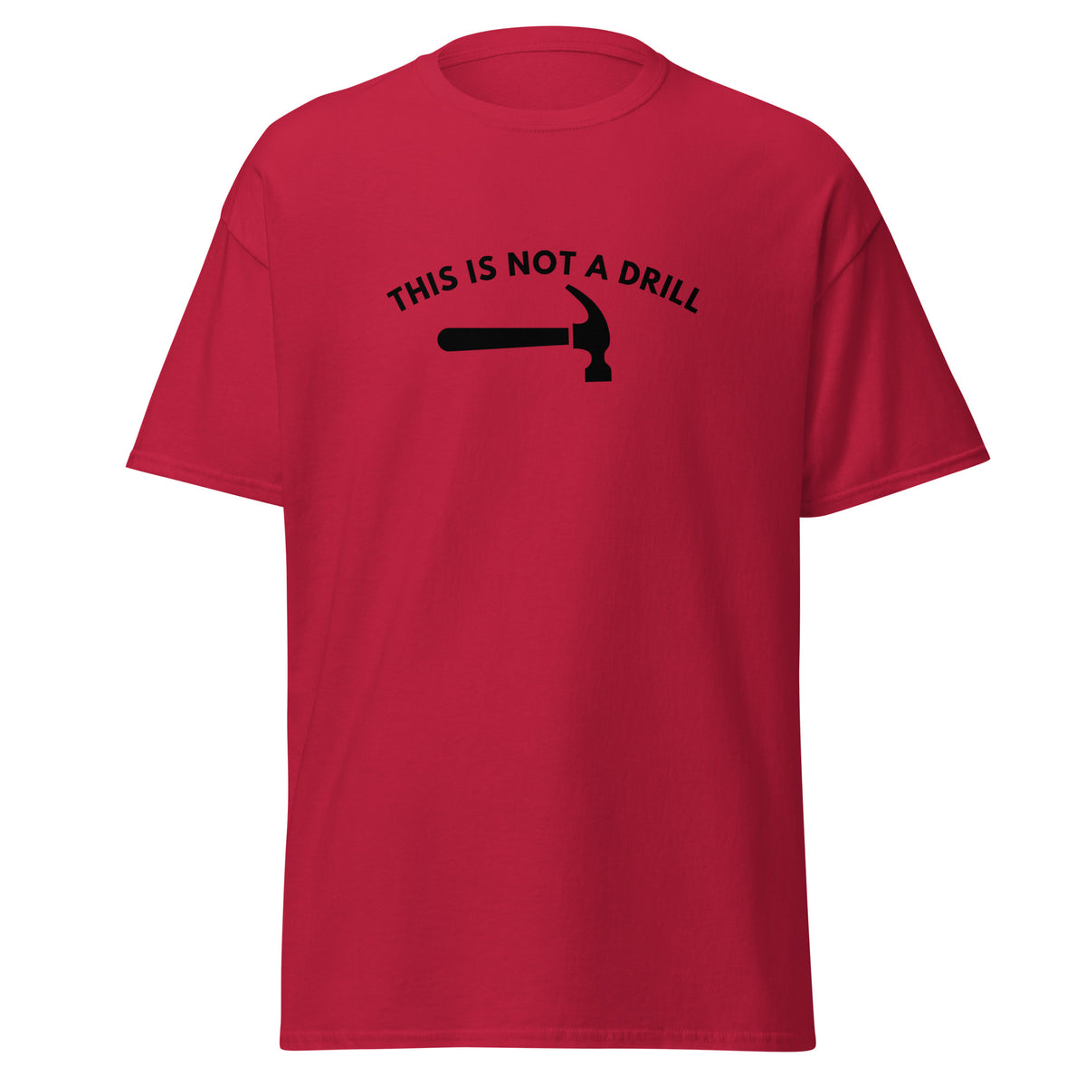 This Is Not A Drill Men's classic tee