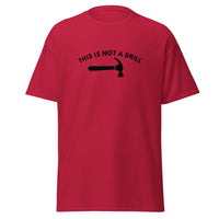 This Is Not A Drill Men's classic tee