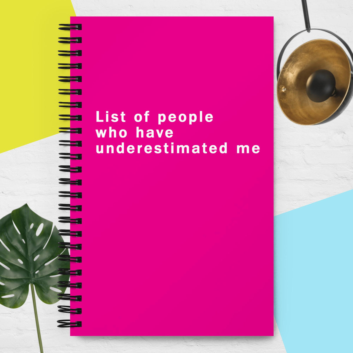 List of People Who Have Underestimated Me Spiral notebook