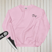 Stay; Unisex Sweatshirt