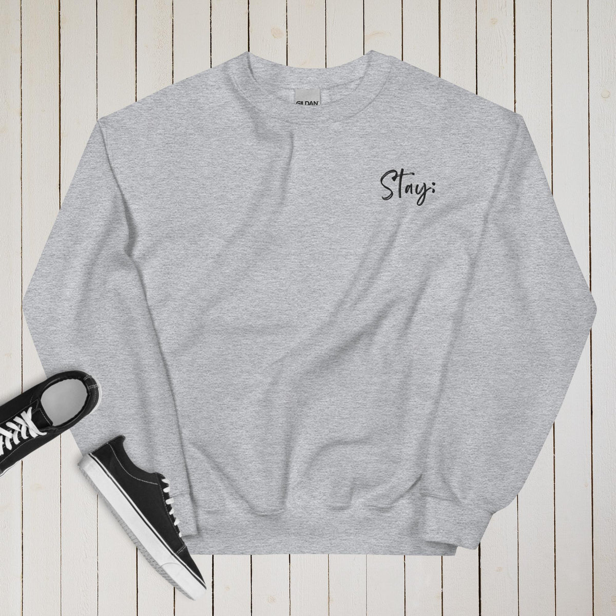 Stay; Unisex Sweatshirt