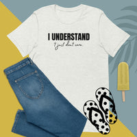 I Understand, I Just Don't Care Women's t-shirt