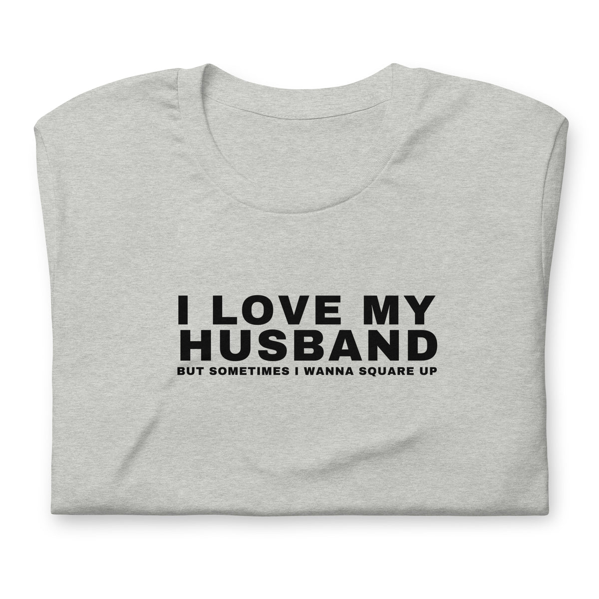 I Love My Husband, But Sometimes I Wanna Square Up Women's t-shirt