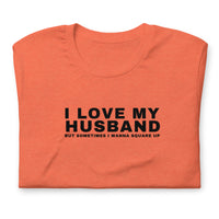 I Love My Husband, But Sometimes I Wanna Square Up Women's t-shirt