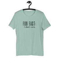 Fun Fact - I don't care t-shirt