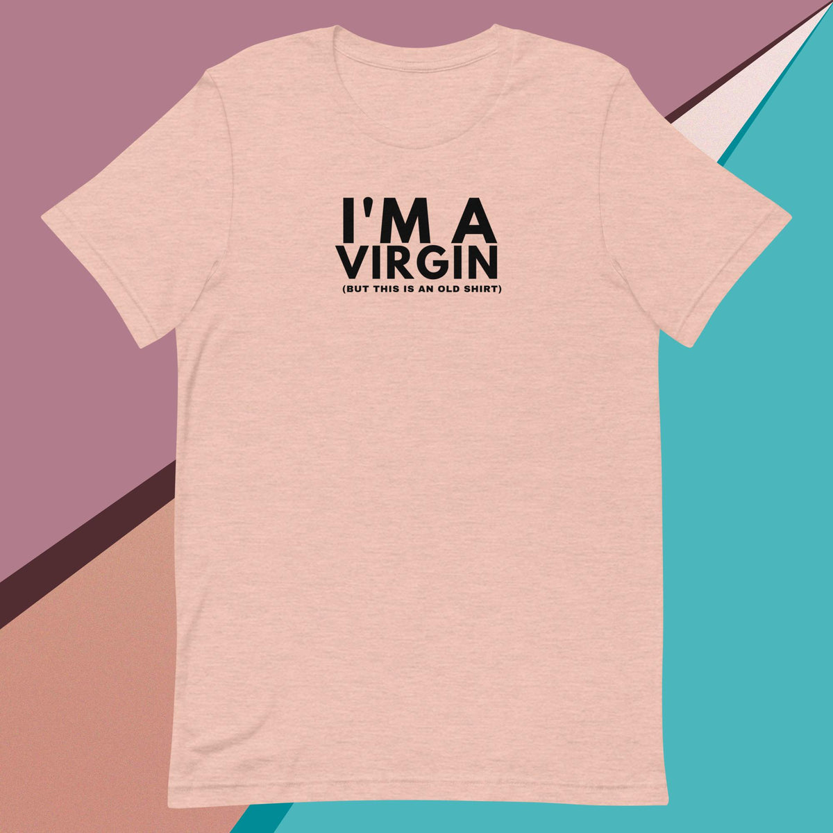 I'm A Virgin, But This Is An Old Shirt Women's t-shirt