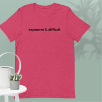 Expensive and Difficult Women's t-shirt