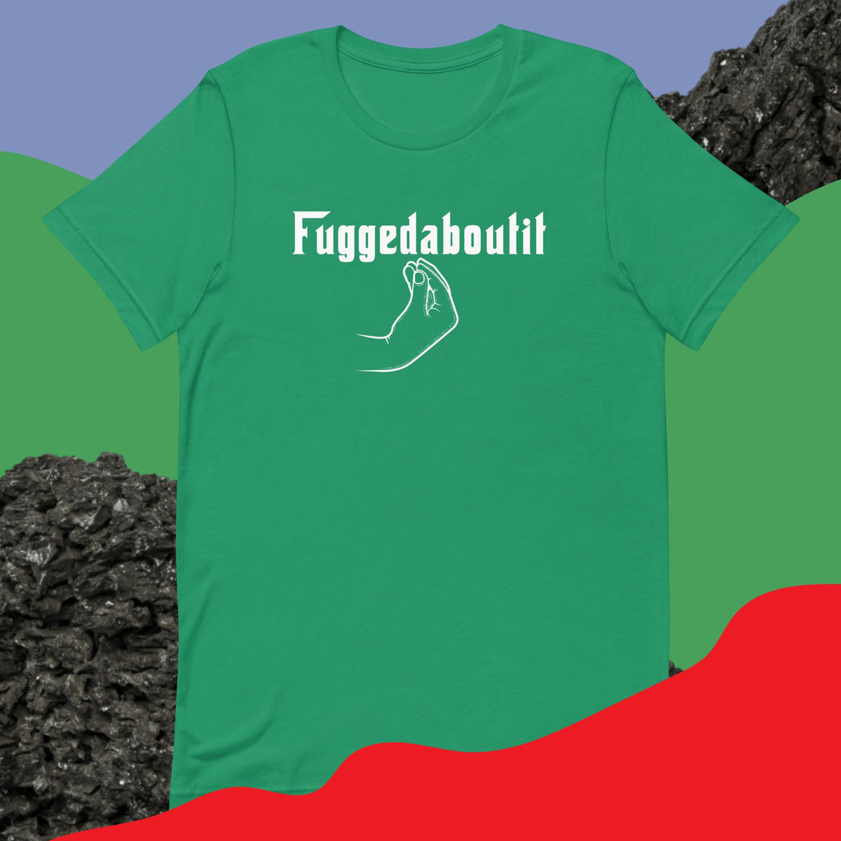 Fuggedaboutit Unisex t-shirt