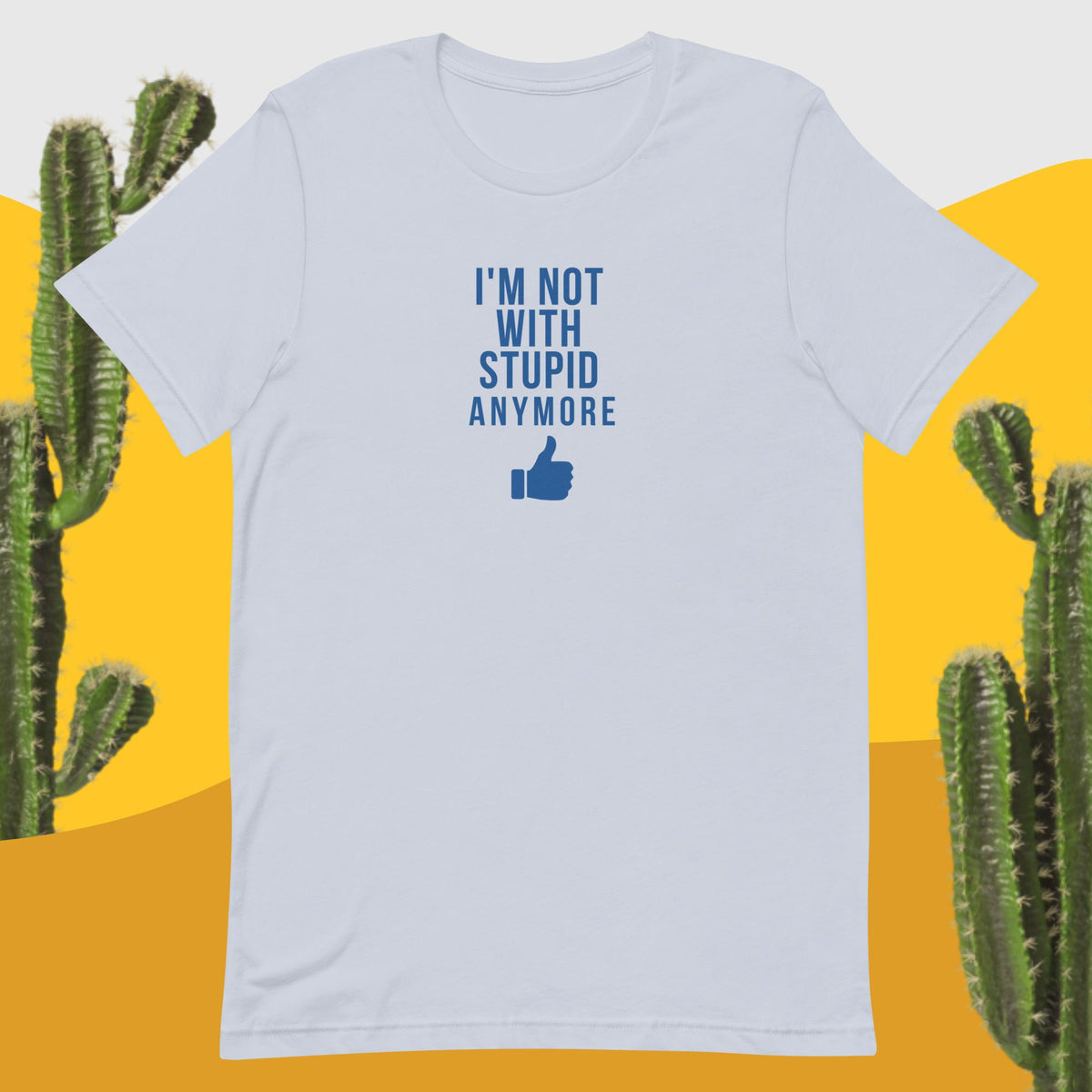 I'm Not With Stupid Anymore Unisex t-shirt