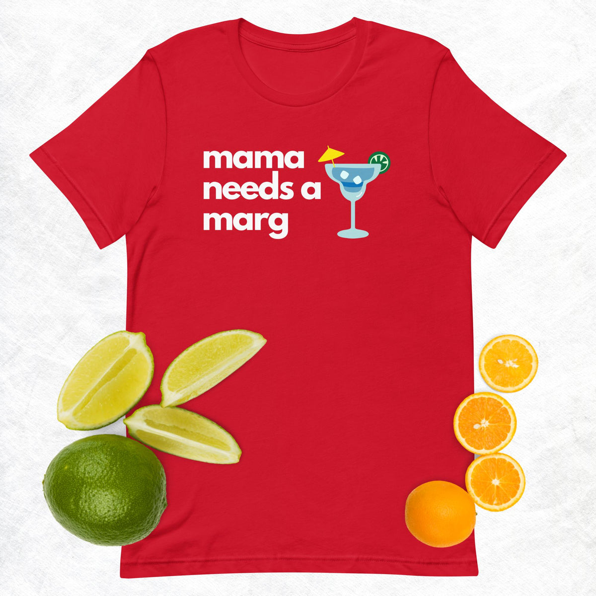 Mama Needs A Marg Women's Unisex t-shirt