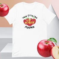 How D'ya Like Them Apples Unisex t-shirt