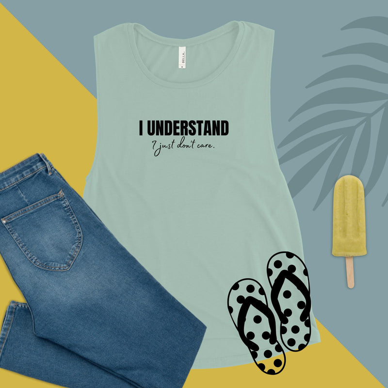 I Understand I Just Don't Care Ladies’ Muscle Tank