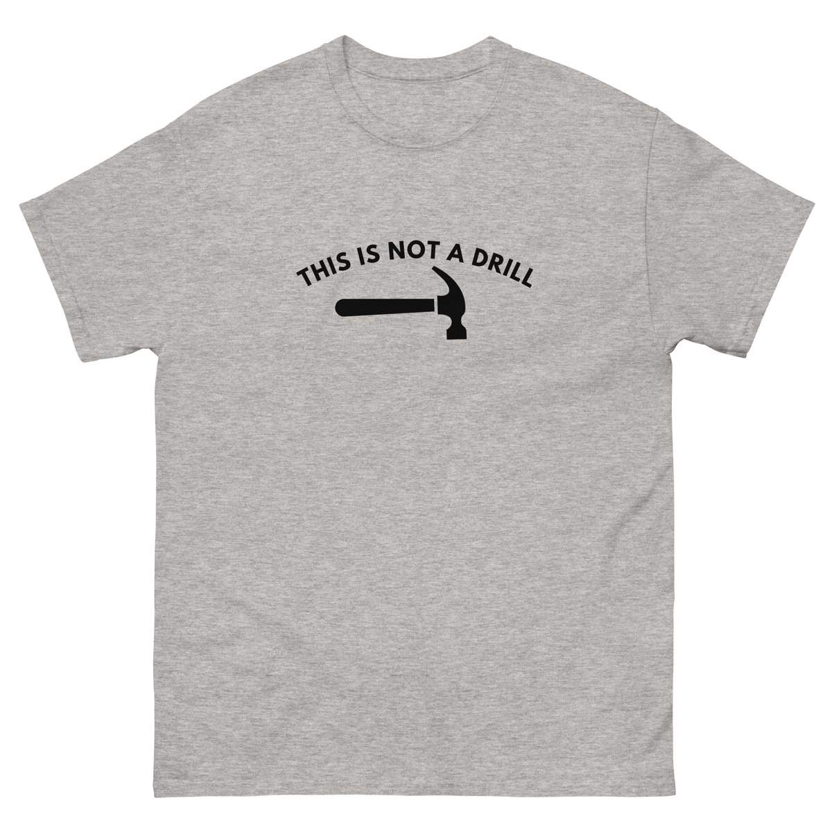 This Is Not A Drill Men's classic tee