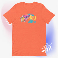 Have The Day You Deserve Unisex t-shirt